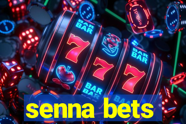 senna bets